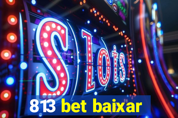 813 bet baixar